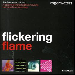 Roger Waters : Flickering Flame: The Solo Years, Vol. 1